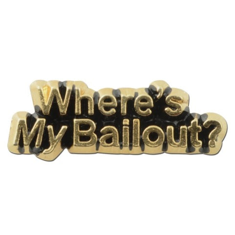 Wheres My Bailout Lapel Pin